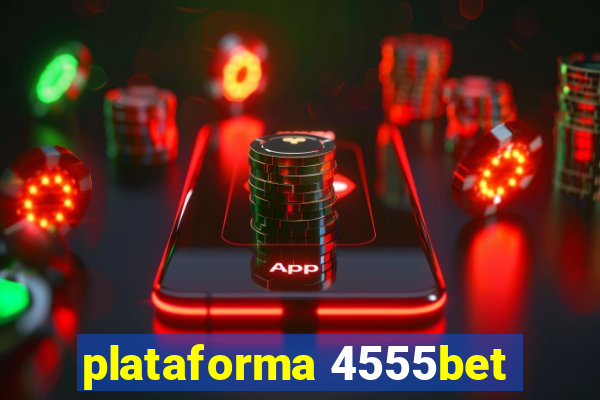 plataforma 4555bet